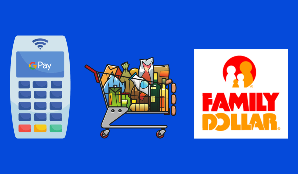 Does Family Dollar Take Google Pay And Apple Pay? (2022)